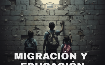 Migración y Educación: El Desafío de la Inclusión Educativa de Niños y Jóvenes Migrantes